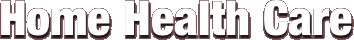 Home Health Care